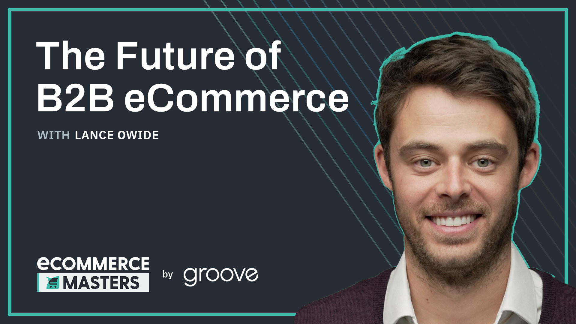EP010: The Future of B2B eCommerce with Lance Owide from BigCommerce